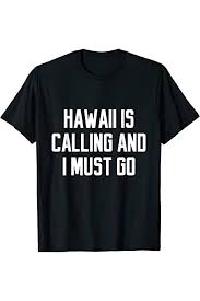 hawaii is calling and i must go.jpg
