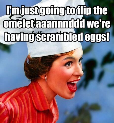 Omel...Er..., Scrambled Eggs!